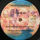 Absent Friends Featuring Wendy Matthews : I Don't Want To Be With Nobody But You (7", Single)