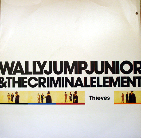 Wally Jump Junior & The Criminal Element* : Thieves (12")
