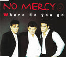 No Mercy : Where Do You Go (CD, Maxi)