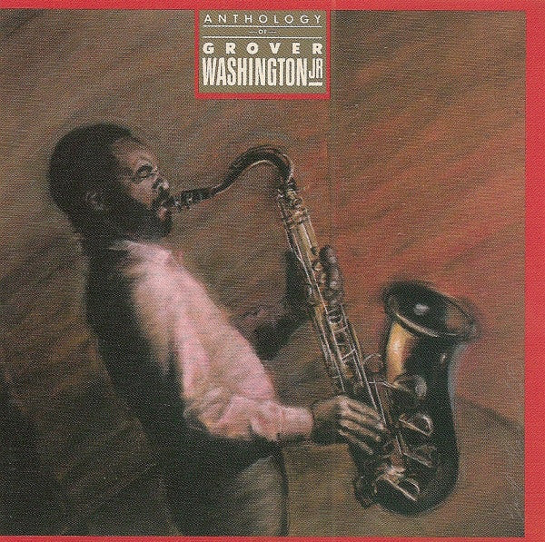 Grover Washington, Jr. : Anthology Of Grover Washington Jr. (CD, Comp)