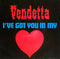 Vendetta (7) : I've Got You In My Heart (7", Single)