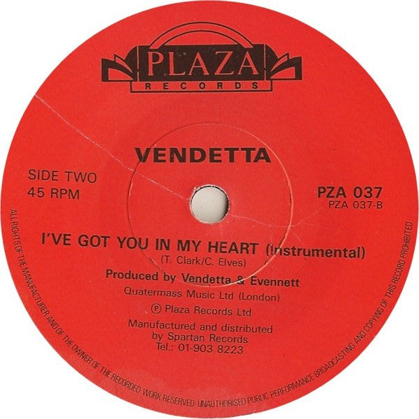 Vendetta (7) : I've Got You In My Heart (7", Single)