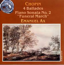 Frédéric Chopin, Emanuel Ax : 4 Ballades / Piano Sonata No. 2 "Funeral March" (CD, RE)