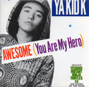 Ya Kid K : Awesome (You Are My Hero) (7", Single)