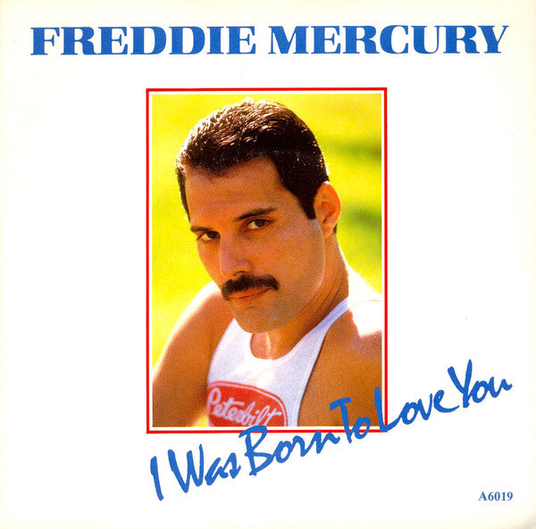 Freddie Mercury : I Was Born To Love You (7", Single, CBS)