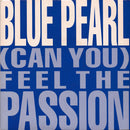 Blue Pearl : (Can You) Feel The Passion (7", Single)