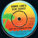 Ronnie Lane & Slim Chance : Don't Try 'N' Change My Mind (7")