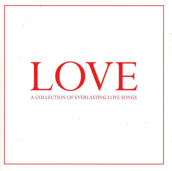 Various : Love (A Collection Of Everlasting Love Songs) (2xCD, Comp)