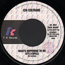 Chi Coltrane : What's Happening To Me (It's A Spell) (7", Single)