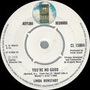 Linda Ronstadt : You're No Good (7", Single)
