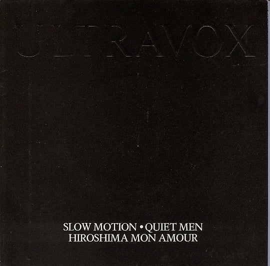 Ultravox : Slow Motion / Quiet Men / Hiroshima Mon Amour (7", Single)