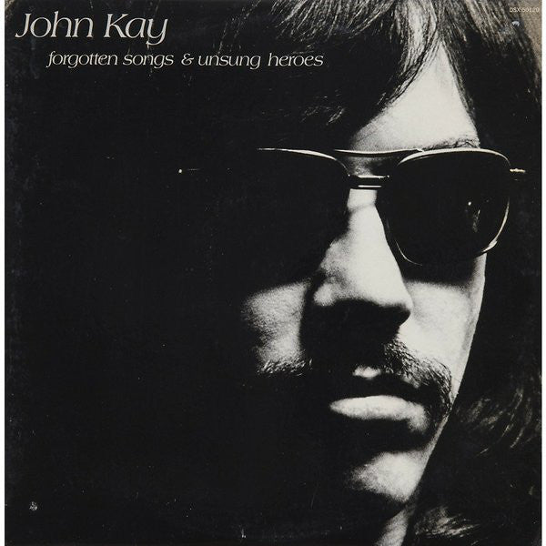 John Kay : Forgotten Songs & Unsung Heroes (LP, Album)