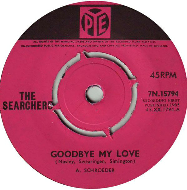 The Searchers : Goodbye My Love (7", Single, Pus)