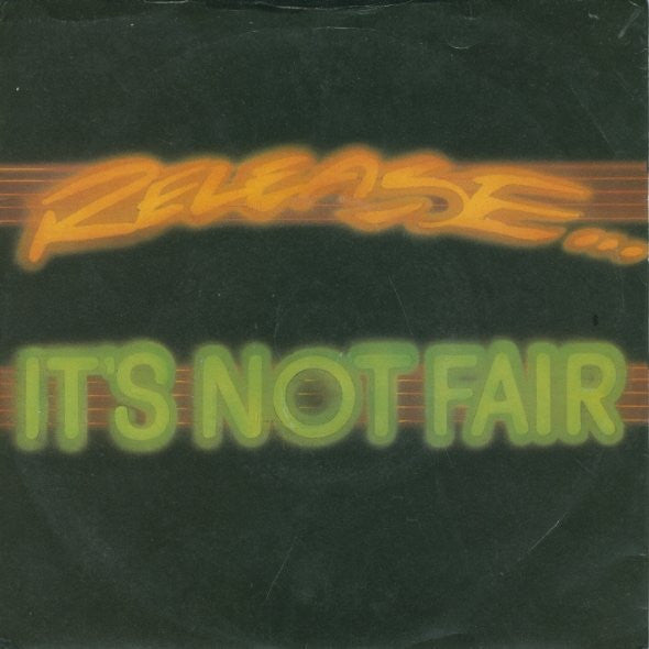 Release (10) : It's Not Fair (7")