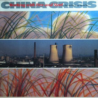 China Crisis : Working With Fire And Steel (Possible Pop Songs Volume Two) (LP, Album, RE)