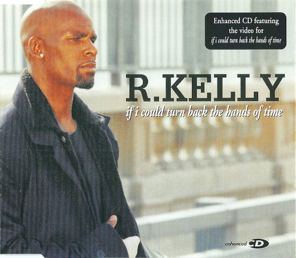 R. Kelly : If I Could Turn Back The Hands Of Time (CD, Maxi, Enh)