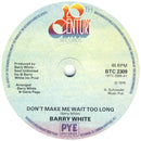 Barry White : Don't Make Me Wait Too Long (7", Single, Sol)