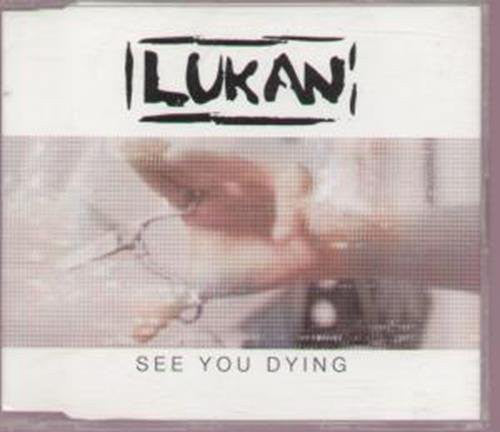 Lukan : See You Dying (CD, Single)