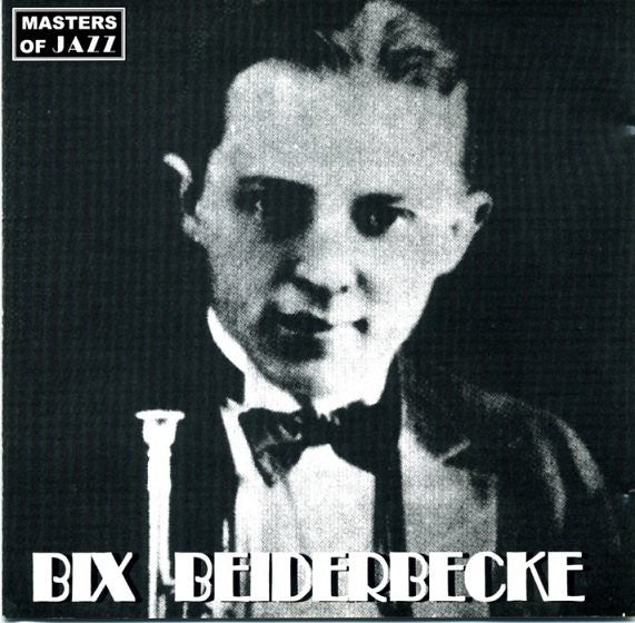 Bix Beiderbecke : Masters Of Jazz (CD, Comp)