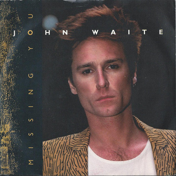 John Waite : Missing You (7", Sol)