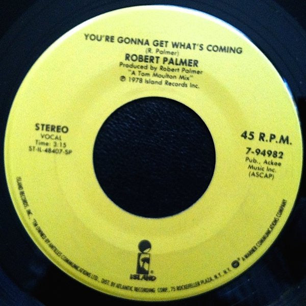 Robert Palmer : You're Gonna Get What's Coming / You Are In My System (7", Single, RE)