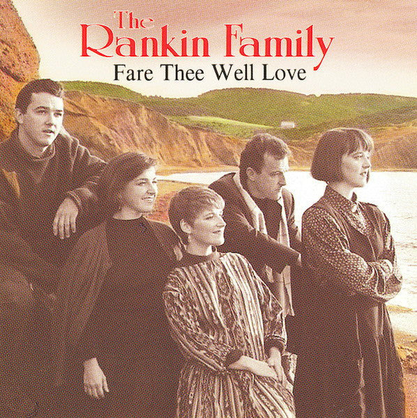 The Rankin Family : Fare Thee Well Love (CD, Album)