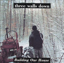 Three Walls Down : Building Our House (CD, Album)