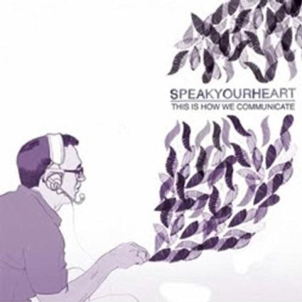 Speakyourheart : This Is How We Communicate (CD, Album)