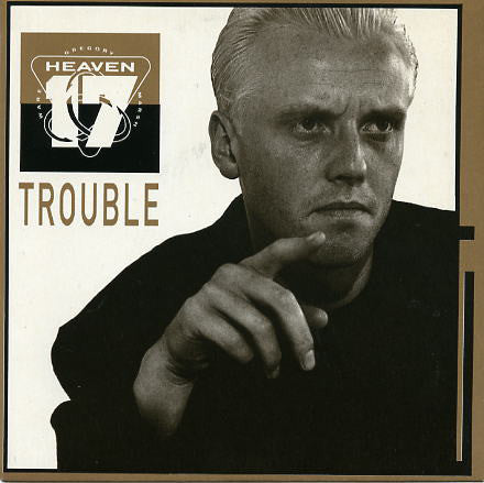 Heaven 17 : Trouble (7", Single)