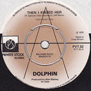 Dolphin (12) : Then I Kissed Her (7", Single, Promo)