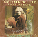 Dusty Springfield : A Love Like Yours (Don't Come Knocking Every Day) (7")