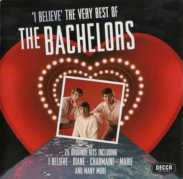 The Bachelors : 'I Believe' The Very Best Of The Bachelors (CD, Comp)