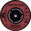 Stone The Crows : Good Time Girl (7", Single, Kno)