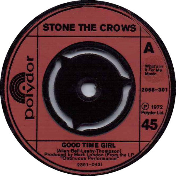 Stone The Crows : Good Time Girl (7", Single, Kno)