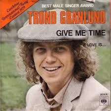 Trond Granlund : Give Me Time (7", Single)