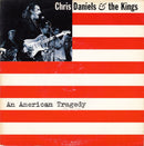 Chris Daniels & The Kings : An American Tragedy (7", Single)