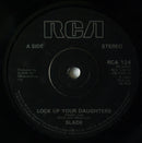 Slade : Lock Up Your Daughters (7", Single, Sol)