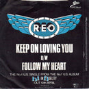 REO Speedwagon : Keep On Loving You (7", Single, Pap)