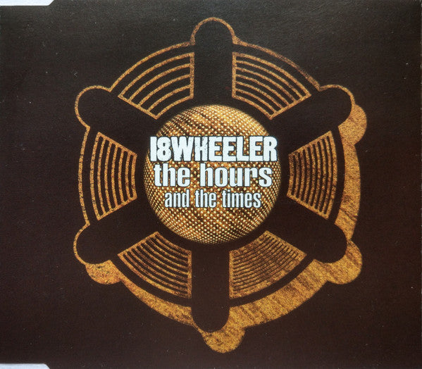 18 Wheeler : The Hours And The Times (CD, Single, Promo)