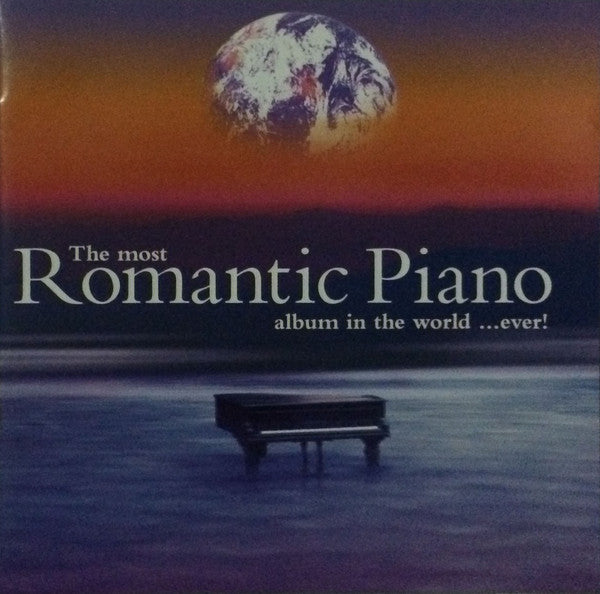 Various : The Most Romantic Piano Album In The World...Ever! (2xCD, Comp)