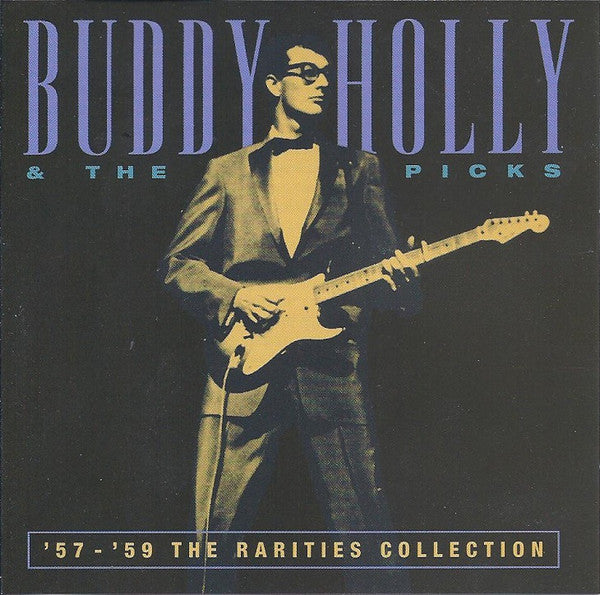 Buddy Holly & The Picks : '57 - '59 The Rarities Collection (CD, Comp, P/Unofficial)