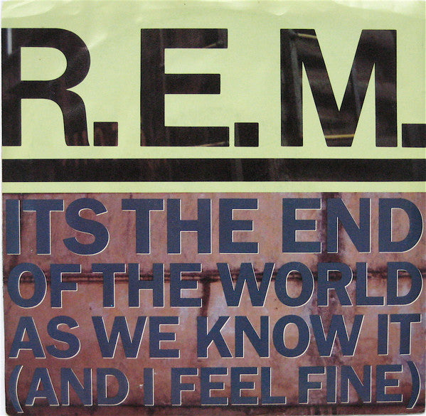R.E.M. : Its The End Of The World As We Know It (And I Feel Fine) (7", Single)