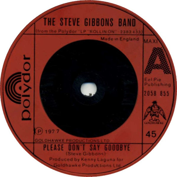 Steve Gibbons Band : Please Don't Say Goodbye (7")