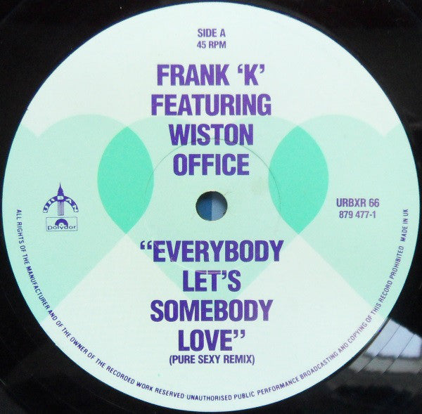 Frank K Featuring Winston Office : Everybody Let's Somebody Love (Pure Sexy Remix) (12")