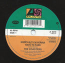 The Coasters : Sorry But I'm Gonna Have To Pass (7", Single)