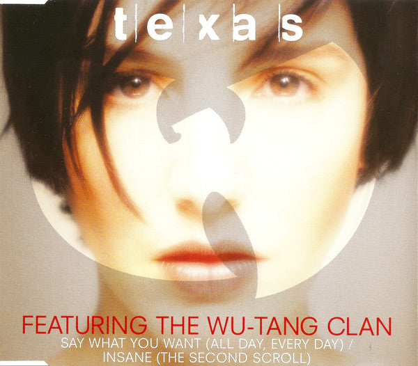 Texas Featuring Wu-Tang Clan : Say What You Want (All Day, Every Day) / Insane (The Second Scroll) (CD, Single)