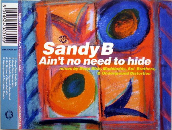 Sandy B : Ain't No Need To Hide (CD, Single)