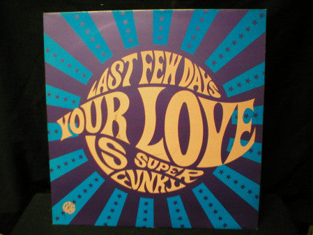 Last Few Days : Your Love Is Super Funky (12")