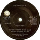 Ray Parker Jr. : I Don't Think That Man Should Sleep Alone (7", Single, Pap)