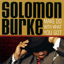 Solomon Burke : Make Do With What You Got (CD, Album, RM)